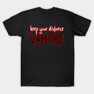 Keep your Distance Vampire T-Shirt